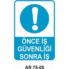 Önce   Iş Güvenliği Sonra Iş Iş Güvenliği Uyarı Levhası