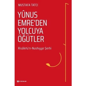 Yunus Emre'den Yolcuya Öğütler - Mustafa Tatcı