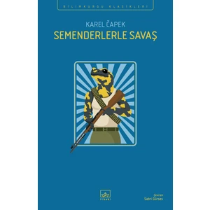 Semenderlerle Savaş - Karel Çapek