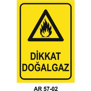 Dikkat Doğalgaz Iş Güvenliği Uyarı Levhası