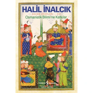 Osmanistik Bilimi’ne Katkılar  - Halil İnalcık