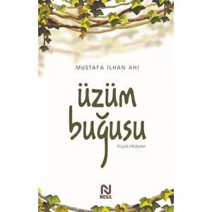 Üzüm Buğusu - Mustafa İlhan Ahi