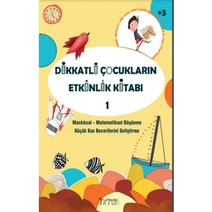 Dikkatli Çocukların Etkinlik Kitabı - 1