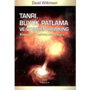 Tanrı, Büyük Patlama ve Stephen Hawking - David Wilkinson