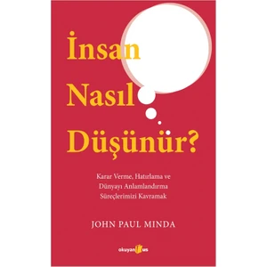 İnsan Nasıl Düşünür? - John Paul Minda