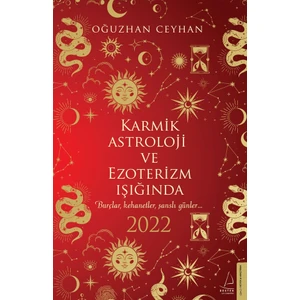 Karmik Astroloji ve Ezoterizm Işığında 2022 - Oğuzhan Ceyhan