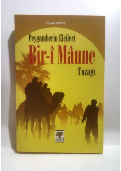 Peygamberin Elçileri Bir-I Maune Tuzağı - Faysal Yaman