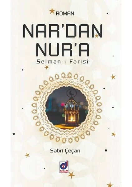 Nar'dan Nur'a Selman-i Farisi - Sabri Çeçan