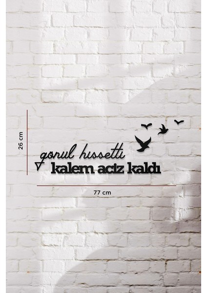 Gönül Hissetti Kalem Aciz Kaldı Yazılı Dekoratif Ahşap Tablo modelleri