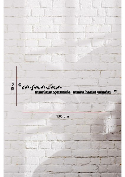 Insanlar Insanların Içerisinde Insana Hasret Yaşarlar Yazılı Dekoratif Ahşap Tablo