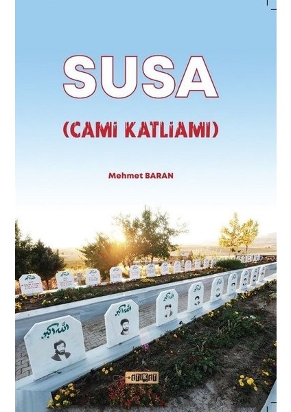 Susa-Cami Katliamı - Mehmet Baran