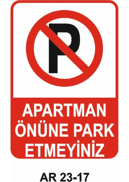 Apartman Önüne Park Etmeyiniz Iş Güvenliği Uyarı Levhası