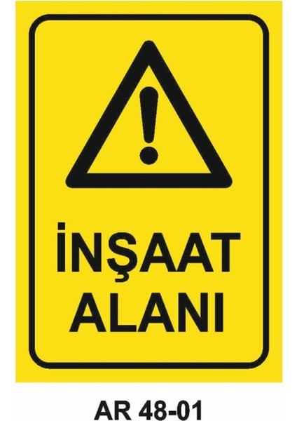 Inşaat Alanı Iş Güvenliği Uyarı Levhası