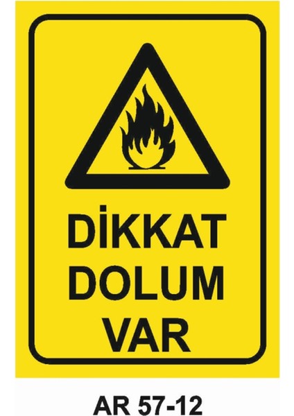 Dikkat Dolum Var Iş Güvenliği Uyarı Levhası