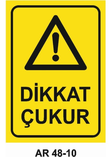 Dikkat Çukur Iş Güvenliği Uyarı Levhası