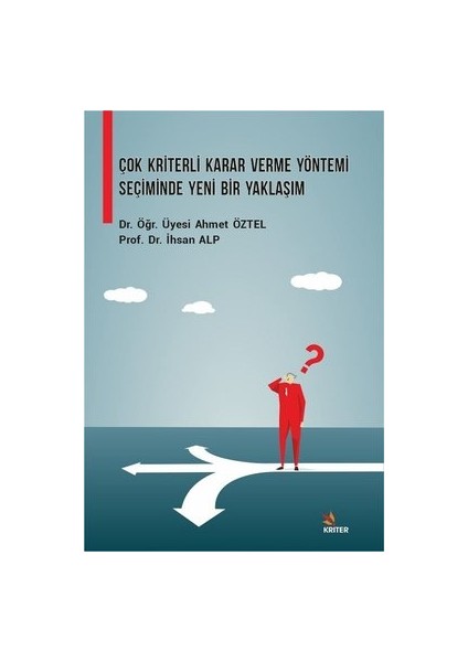 Çok li Karar Verme Yöntemi Seçiminde Yeni Bir Yaklaşım - Ahmet Öztel