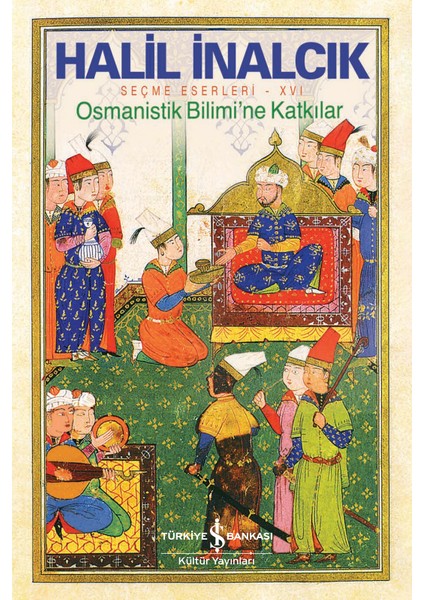 Osmanistik Bilimi’ne Katkılar - Halil İnalcık