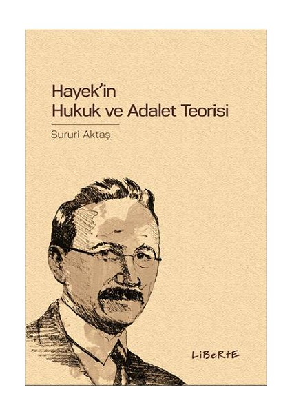 Hayek’in Hukuk ve Adalet Teorisi - Sururi Aktaş