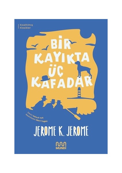 Bir Kayıkta Üç Kafadar - Jerome K. Jerome