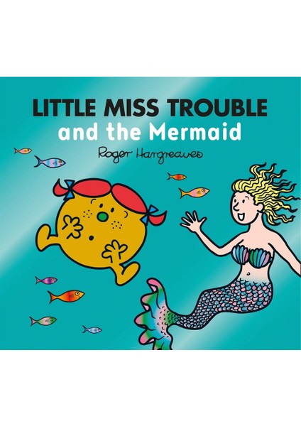 Little Miss Trouble And The Mermaid - Mr. Men, Little Miss Magic - Roger Hargreaves