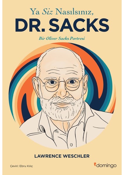 Ya Siz Nasılsınız, Dr. Sacks? - Lawrence Weschler