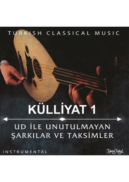 Külliyat 1 - Ud ile Unutulmayan Şarkılar Taksimler CD