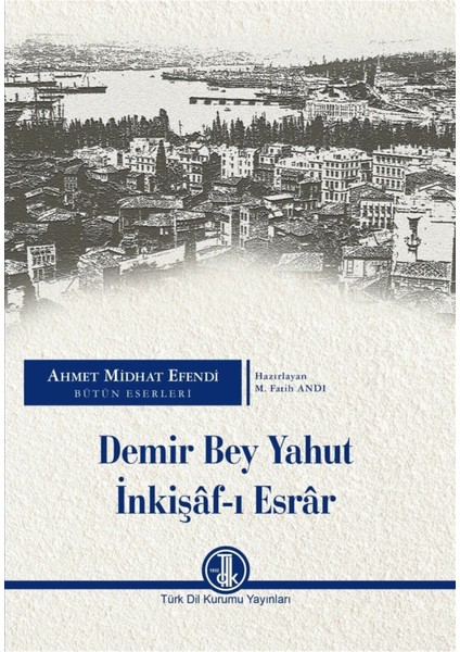 Demir Bey Yahut Inkişaf-I Esrar - M. Fatih Andı