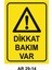 Dikkat Bakım Var Iş Güvenliği Uyarı Levhası 1