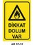 Dikkat Dolum Var Iş Güvenliği Uyarı Levhası 1