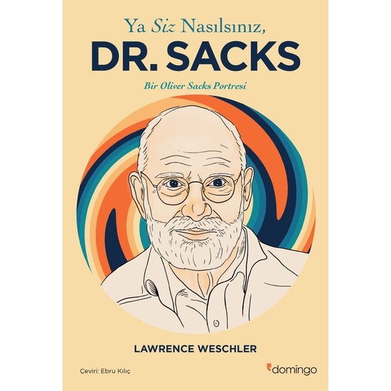 Ya Siz Nasılsınız, Dr. Sacks? - Lawrence Weschler
