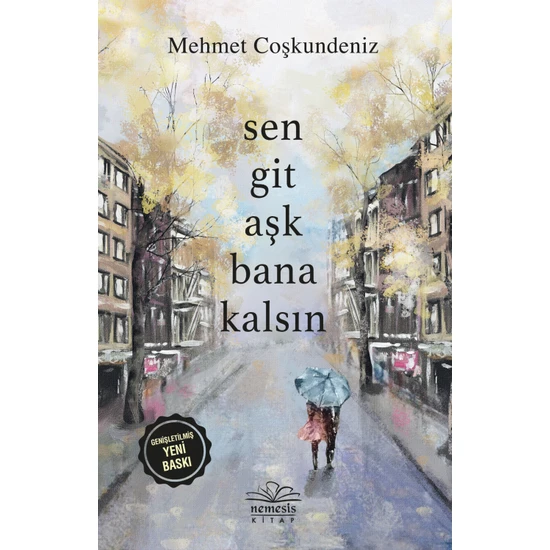 Sen Git Aşk Bana Kalsın - Mehmet Coşkundeniz