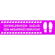 Burada Reklam ve Medikal Sevdiklerinin Sağlığınız Için Mesafeni Koru 100X20 cm Tabela Forex Zemin Üstüne Folyo Baskı