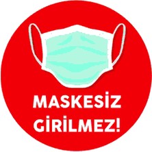Burada Reklam ve Medikal Maskesiz Girilmez 10X10 cm ve Folyo Baskı Etiket