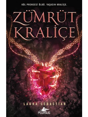 Zümrüt Kraliçe: Kül Prensesi Serisi 3 - Ciltli - Laura Sebastian
