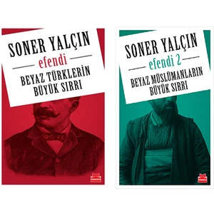 Beyaz Müslümanların Büyük Sırrı - Beyaz Türklerin Büyük Sırrı - Soner Yalçın