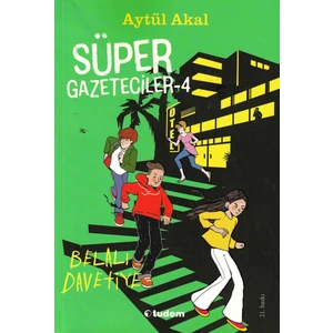 Süper Gazeteciler-4 Belalı Davetiye
