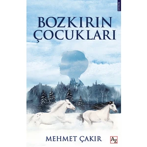 Bozkırın Çocukları - Mehmet Çakır