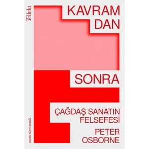 Kavramdan Sonra: Çağdaş Sanatın Felsefesi - Peter Osborne