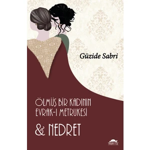 Ölmüş Bir Kadının Evrak-I Metrukesi ve Nedret - Güzide Sabri