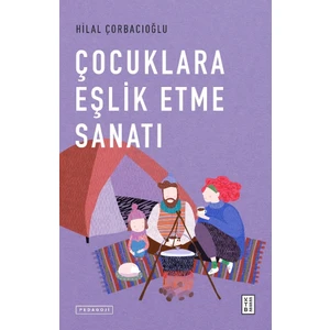 Çocuklara Eşlik Etme Sanatı - Hilal Çorbacıoğlu