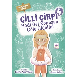Çilli Çirpi - 4 - Hadi Gel Konuşan Göle Gidelim - Kudret Ayşe Yılmaz