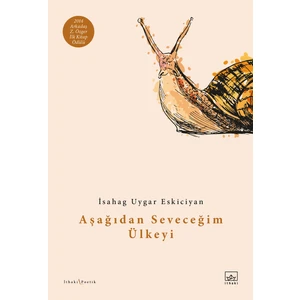 Aşağıdan Seveceğim Ülkeyi - İsahag Uygar Eskiciyan