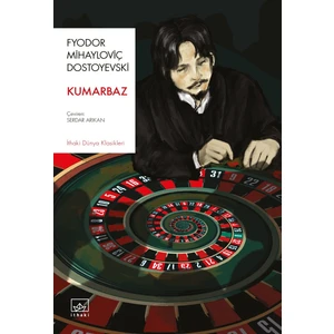 Kumarbaz - Fyodor Mihailoviç Dostoyevski