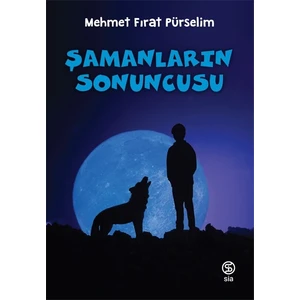 Şamanların Sonuncusu - Mehmet Fırat