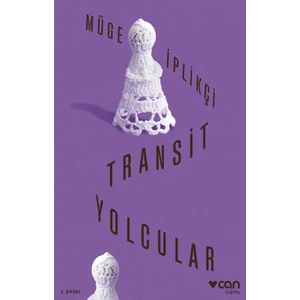 Transit Yolcular - Müge İplikçi