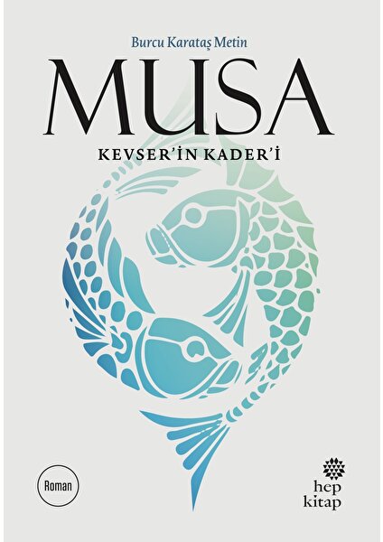 Musa Kevser'in Kaderi - Burcu Karataş Metin