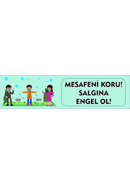 Mesafeyi Koru Salgına Engel Ol 30X30 cm Tabela ve Folyo Baskı Altına Dekota Sert Zemin