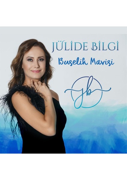 Jülide Bilgi - Buselik Mavisi CD