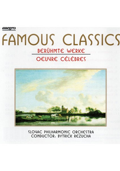 CD - Famous Classics-berühmte Werke- Oeuvre Celesbres