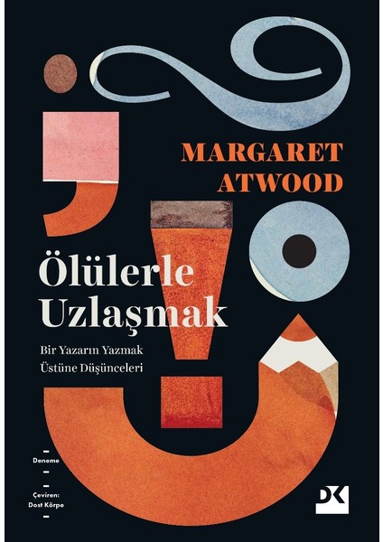 Ölülerle Uzlaşmak - Margaret Atwood